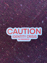 Load image into Gallery viewer, Identity Crisis Sticker
