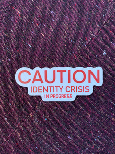 Identity Crisis Sticker